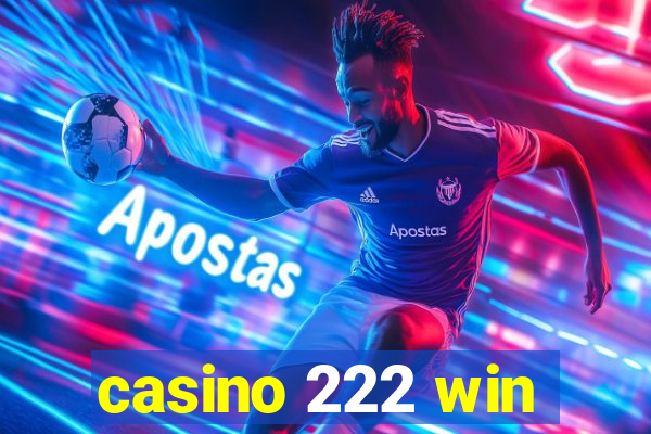 casino 222 win